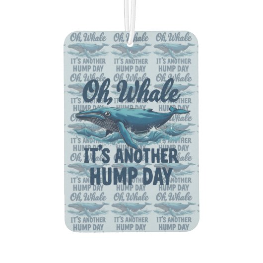 Désodorisant Pour Voiture Funny Whale Pun "Oh Whale" Hump Day Design (Dos)