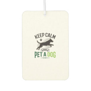Désodorisant Pour Voiture Gardez votre calme et caressez un chien Design de
