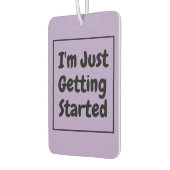 Désodorisant Pour Voiture "I'm Just Getting Started" Phrase Black Lettering (Gauche)