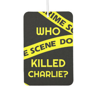 Désodorisant Pour Voiture Intrigue de complot curiosité QUI A TUÉ CHARLIE?