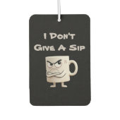 Désodorisant Pour Voiture "Je ne donne pas de gorgée" Grumpy Mug (Devant)