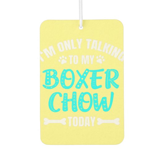 Désodorisant Pour Voiture Je ne parle qu'à mon Boxer Chow Today Premium (Devant)