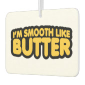 Désodorisant Pour Voiture Je suis Smooth Like Butter (Gauche)
