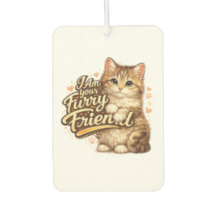 Désodorisant Pour Voiture Je suis votre ami à fourrure Conception de chat
