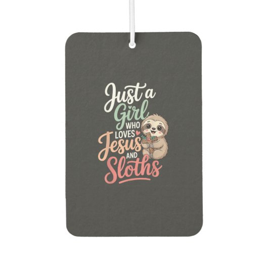 Désodorisant Pour Voiture Just A Girl Who Loves Jesus and Sloths T-Shirt (Devant)