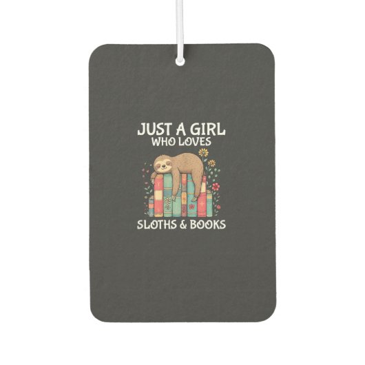 Désodorisant Pour Voiture Just A Girl Who Loves Sloths and Books Cute Sloth  (Devant)