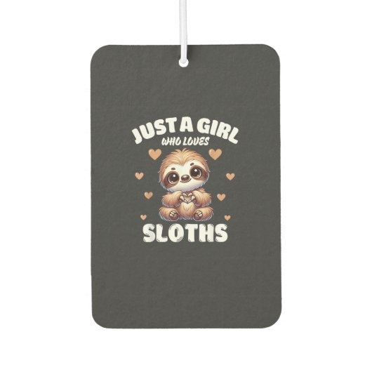Désodorisant Pour Voiture Just A Girl Who Loves Sloths, Cute Sloth Lovers T- (Devant)