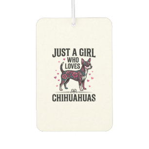 Désodorisant Pour Voiture Juste Une Fille Qui Aime Les Chihuahuas Design De