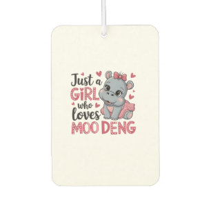 Désodorisant Pour Voiture Juste Une Fille Qui Aime Moo Deng Baby Hippopotame