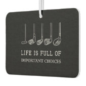 Désodorisant Pour Voiture La vie amusante est pleine de choix importants Clu (Gauche)