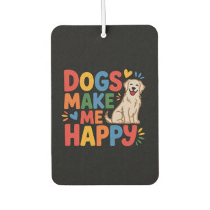 Désodorisant Pour Voiture Les chiens me rendent heureux Citation Inspirante