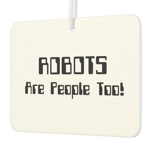 Désodorisant Pour Voiture Les ROBOTS Sont Aussi Des Gens ! (Gauche)