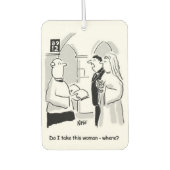 Désodorisant Pour Voiture Mariage. Groom demande : "Est-ce que je prends cet (Devant)