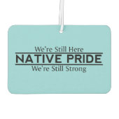 Désodorisant Pour Voiture Native Pride Still Here Still Strong Air Freshener (Dos)