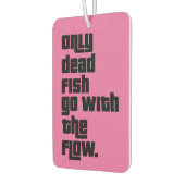 Désodorisant Pour Voiture Seuls les poissons morts accompagnent le flux. (Gauche)