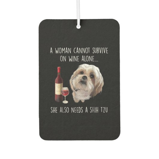 Désodorisant Pour Voiture Shih Tzu | A Woman Can't Survive On Wine Alone (Devant)