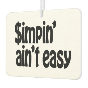 Désodorisant Pour Voiture Simpin' Ain't Easy