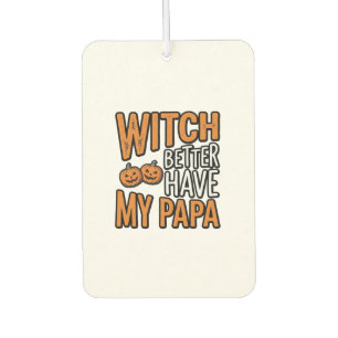 Désodorisant Pour Voiture Sorcier ferait mieux d'avoir ma chemise de papa Ha