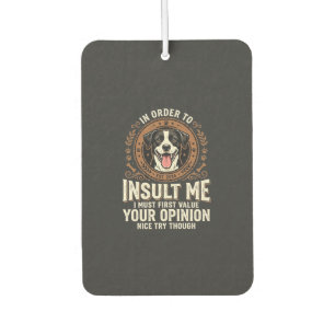 Désodorisant Pour Voiture T-Shirt Chien Opinion Drôle Insulte