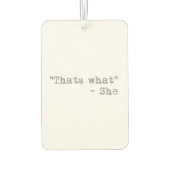Désodorisant Pour Voiture Thats what she said - Quoted (Dos)