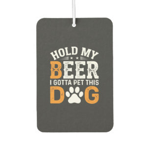 Désodorisant Pour Voiture Tiens Ma Bière Amateur de Chien