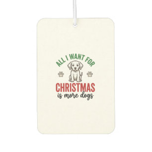 Désodorisant Pour Voiture Tout ce que je veux pour Noël, c'est plus de chien