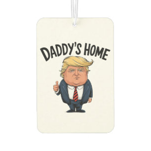 Désodorisant Pour Voiture Trump Papa est à la maison
