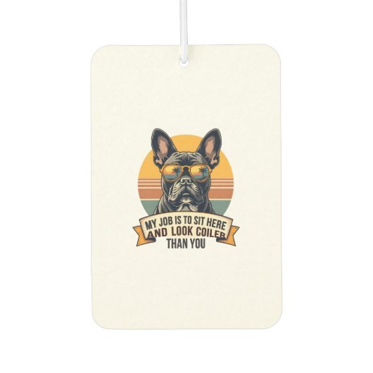 Désodorisant Pour Voiture Vintage French Bulldog Sunglasses My Job Is To Sit (Devant)