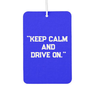 Désodorisant Pour Voiture Voiture Motivative "Keep Calm and Drive On"