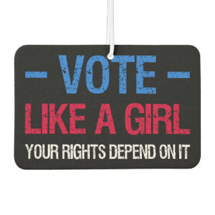 Désodorisant Pour Voiture Votez comme une fille, vos droits en dépendent III