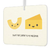 Désodorisant Pour Voiture Vous êtes le fromage à mon Macaroni Air Freshener (Gauche)