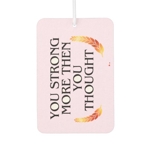 Désodorisant Pour Voiture Vous êtes plus fort que vous ne pensez - Elegant G (Devant)