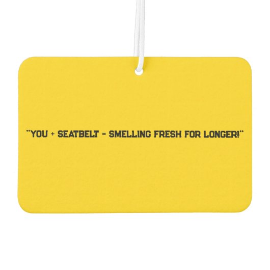 Désodorisant Pour Voiture "You + Seatbelt = Sens frais pour plus longtemps!" (Dos)