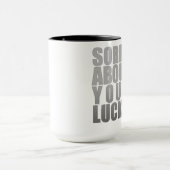 Désolé au sujet de votre tasse de chance (Centre)