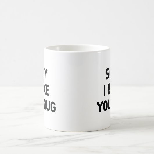 Désolé D'Avoir Cassé Ta Mug (Centre)