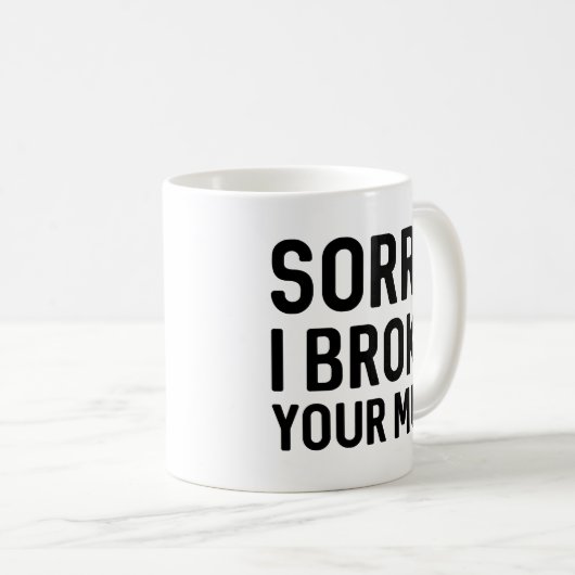 Désolé D'Avoir Cassé Ta Mug (Devant droit)