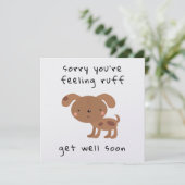 Désolé de vous sentir Ruff ! Bonne carte bientôt (Debout devant)