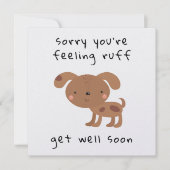 Désolé de vous sentir Ruff ! Bonne carte bientôt (Devant)