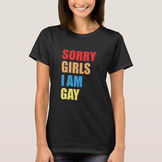 DÉSOLÉ FILLES JE SUIS GAY T-Shirt (Devant)
