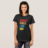 DÉSOLÉ FILLES JE SUIS GAY T-Shirt (Devant entier)