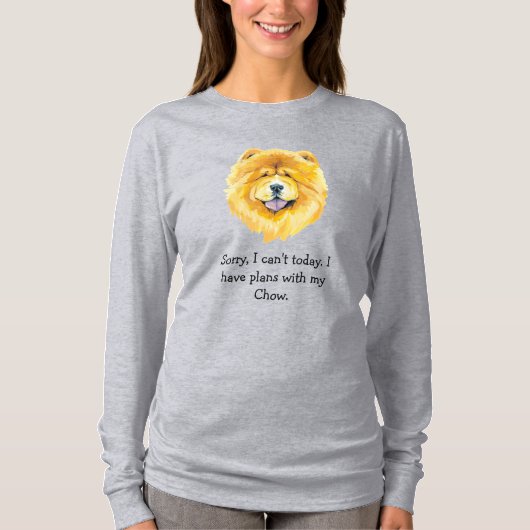 Désolé, J'Ai Des Plans Avec Mon Chow Today T-Shirt (Devant)