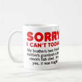 Désolé je ne peux pas aujourd'hui drôle Mug (Gauche)