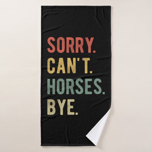 Désolé, les chevaux ne peuvent pas dire au revoir (Serviette de bain)