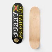 DÉSOLÉ, PARDOONNEZ-MOI Skateboard (Recto)