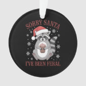 Désolé Père Noël Je suis Feral Christmas Raccoon (devant)