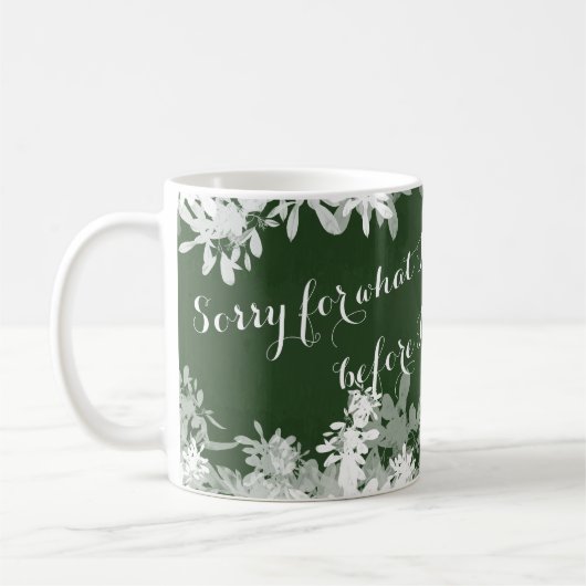 Désolé pour ce que j'ai dit - Drôle café Mug (Gauche)