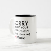 Désolé Pour Vos Autres Enfants Mug Mères Drôle (Devant gauche)