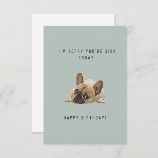 Désolé, vous êtes malade Carte d'anniversaire (Devant / Derrière)