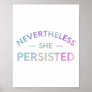 Desondanks bleef ze Inspirerend feministisch Poster
