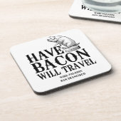 Dessous-de-verre Avoir du Bacon, Prêt à Voyager (Côté gauche)